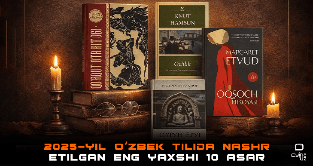 2025-yil o‘zbek tilida nashr etilgan eng yaxshi 10 asar