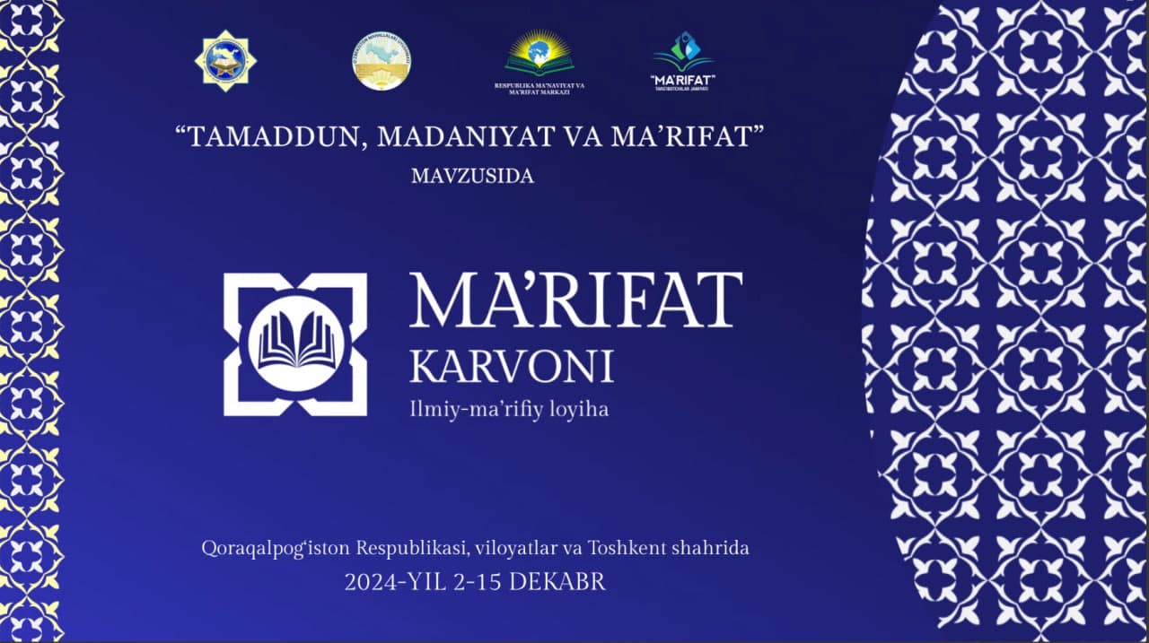 “Ma’rifat karvoni” loyihasi. TAMADDUN, MADANIYAT VA MA’RIFAT