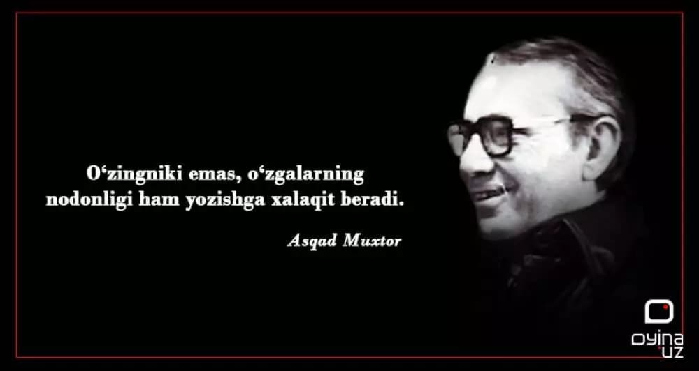 Shunday yillarni ko‘rdikki, baxtli bo‘lish uyat edi – Asqad Muxtor “tundaliklar”i