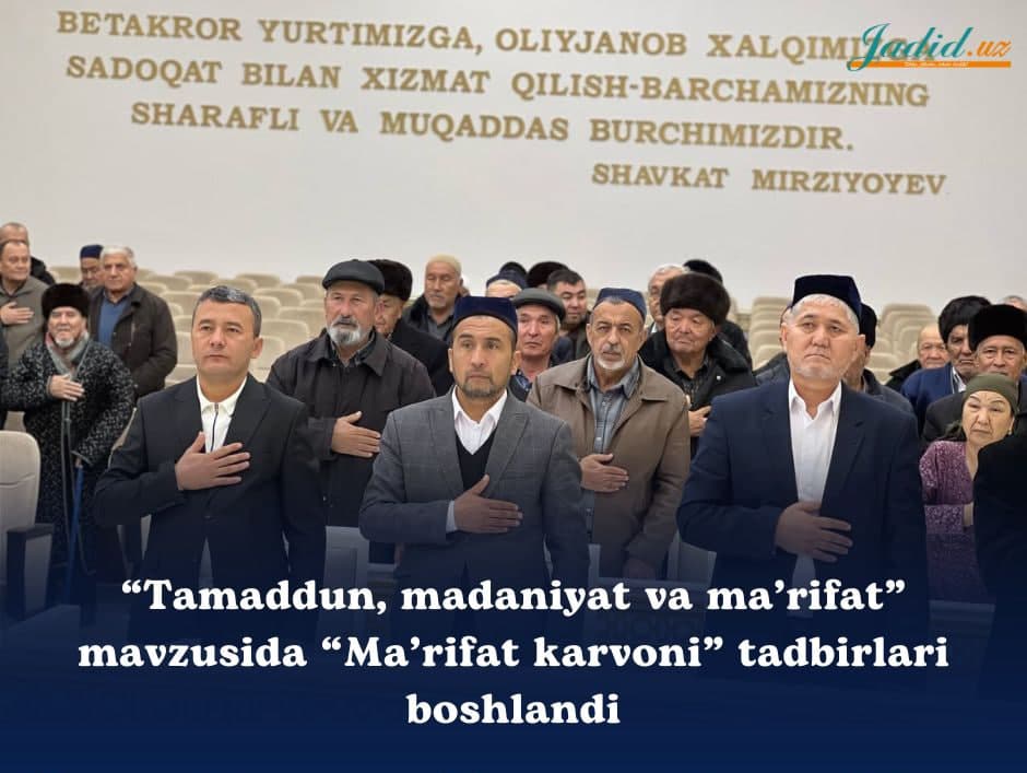 “Tamaddun, madaniyat va ma’rifat” mavzusida “Ma’rifat karvoni” tadbirlari boshlandi